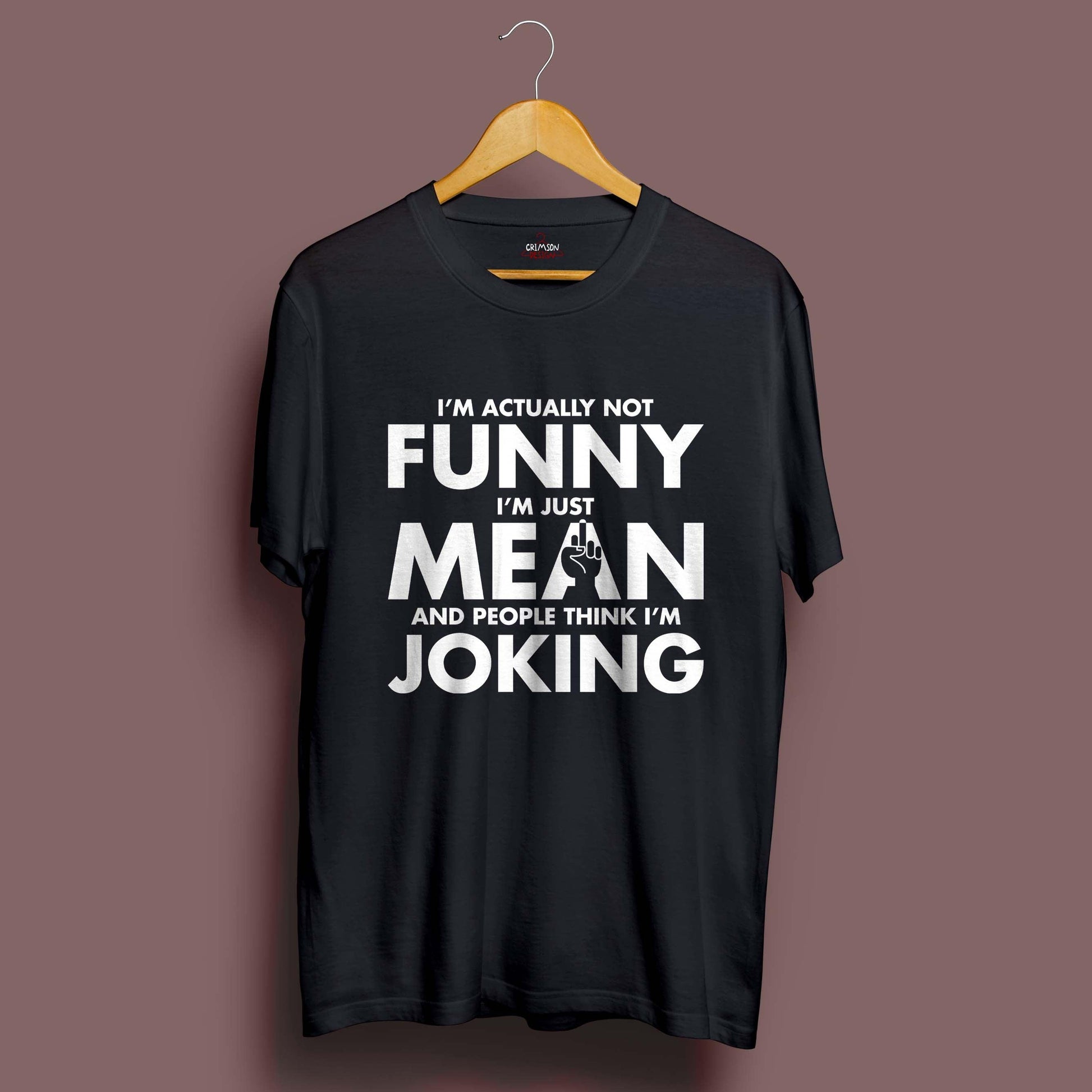 I'm Not Funny T-Shirt - Crimson x Design